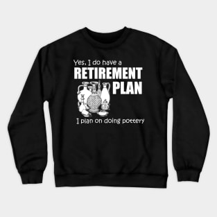 Retirement Plan Crewneck Sweatshirt